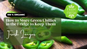 how to store green chillies in fridge