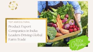 agricultural product export companies in india